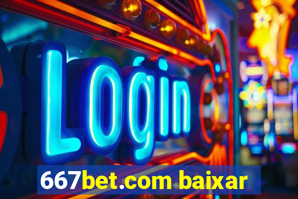 667bet.com baixar